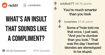 People Share Insults They've Heard That Seem Like Compliments