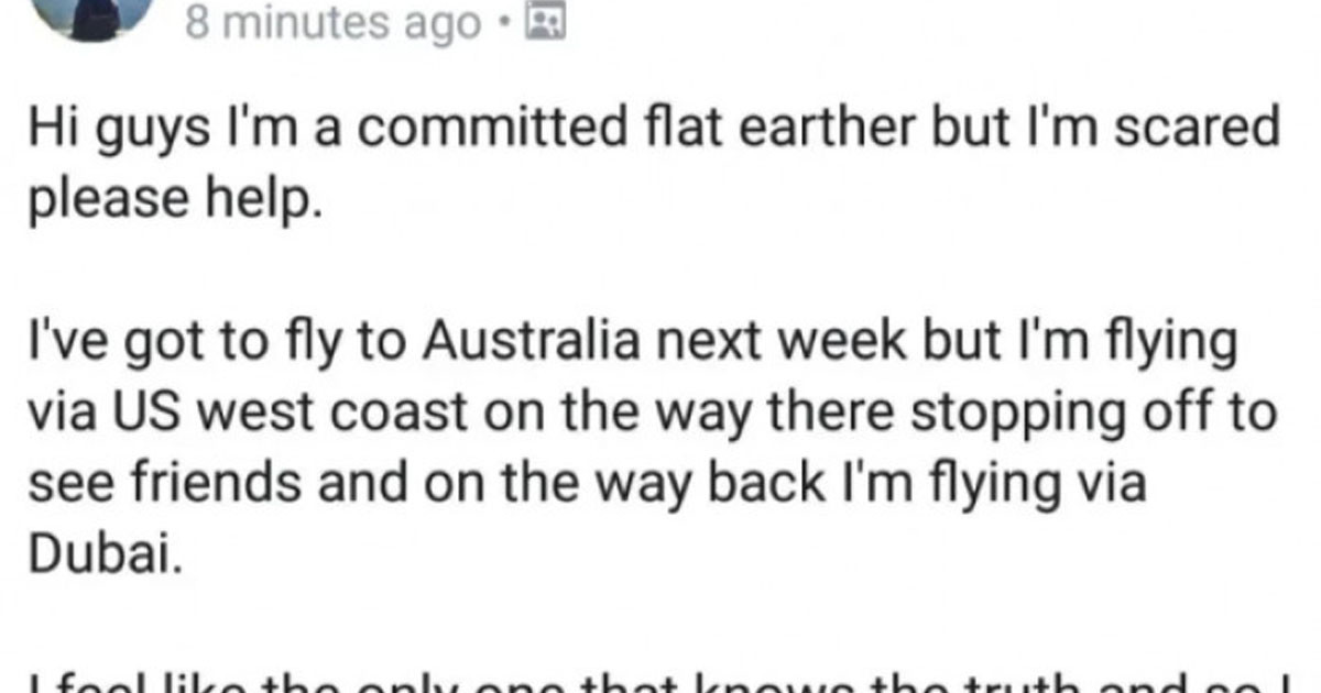 Silly Posts From Flat Earthers That Explain The Logic Behind Why The Earth Isn't Round