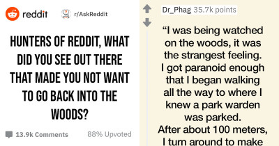 Hunters Share Some Chilling Stories About What Made Them Consider Never Stepping Foot Back Into The Woods Again
