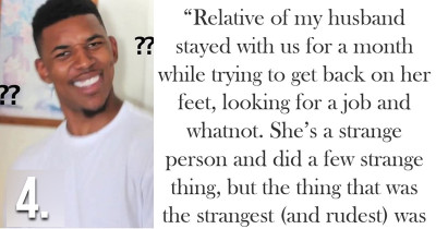 Hosts Share The Weirdest Things Some Of Their Previous Guests Have Done In Their Home