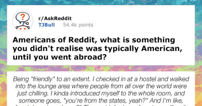 Americans Share Things They Thought Were Normal Until They Went Overseas