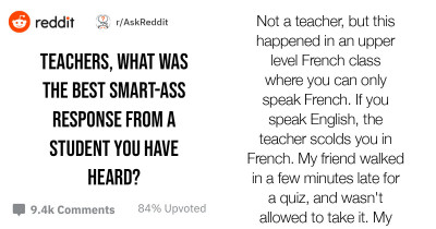 Students And Teachers Reveal The Best Smart-Ass Responses They've Ever Said Or Heard