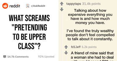 Here Is A List Of All The Embarrassing Things That People Do In Order To Pretend To Be Upper Class