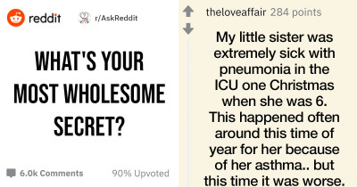 12 People's Wholesome Secrets That Just Might Restore Your Faith In Reality
