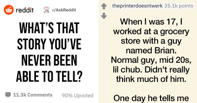 People Anonymously Share The Creepiest Stories They Were Never Able To Tell