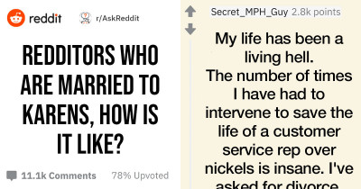 If You've Ever Wondered What’s It Like Being Married To A “Karen,” These People Will Answer Your Question