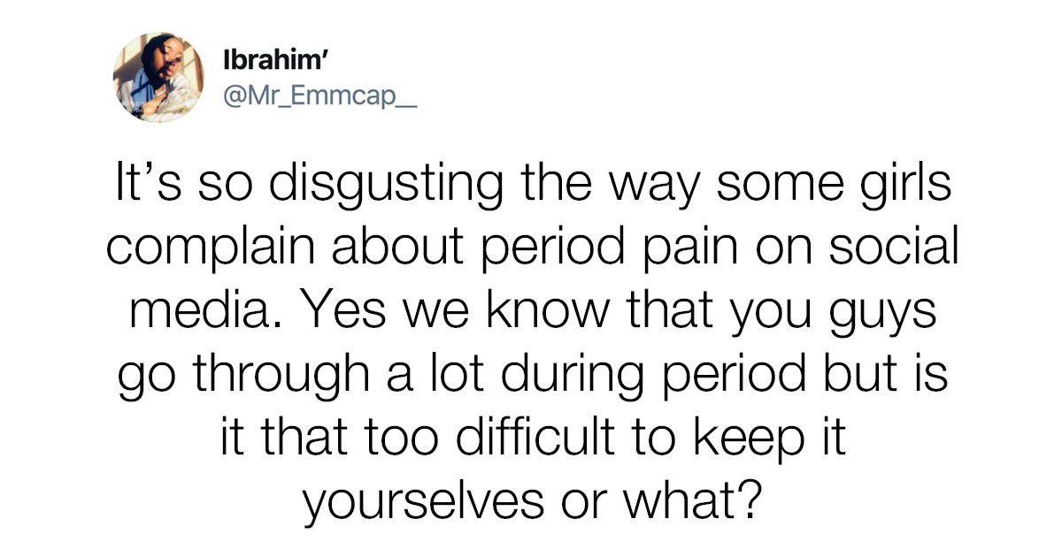 Man Tweets That Women Complaining About Their Periods Are ‘Disgusting’ and Gets Slaughtered in the Replies