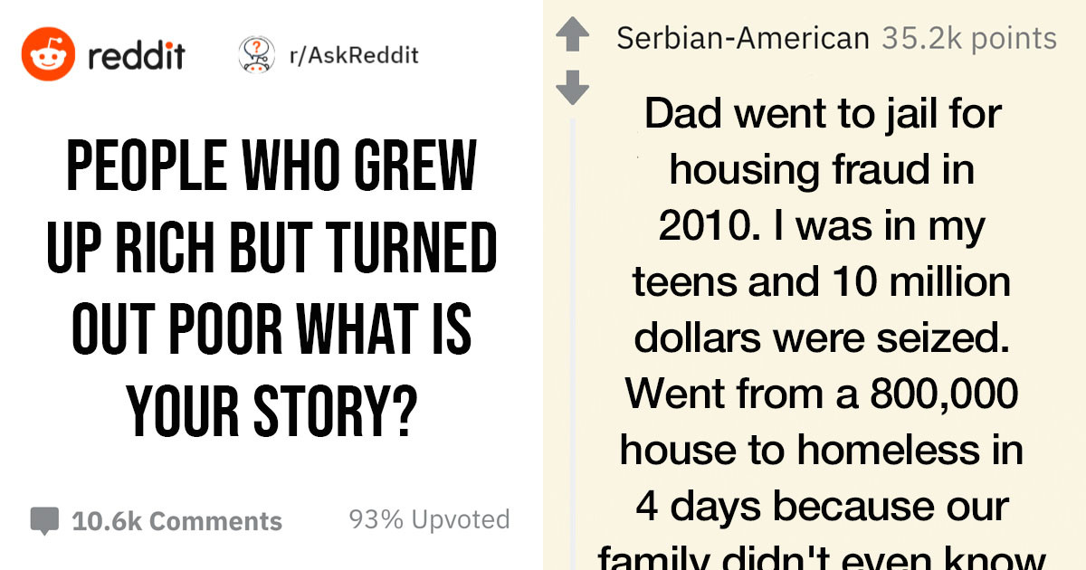 19 People Share Their Hilarious, Sad & Juicy Stories About Why They Grew Up As Rich Kids But Ended Up As Poor Adults