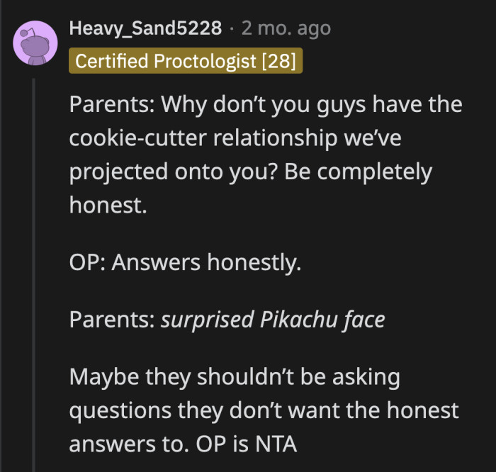 Don't ask for honesty when you're not prepared for the answer