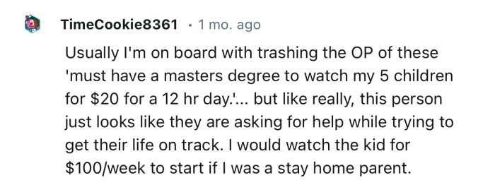 “I would watch the kid for $100/week to start if I were a stay-at-home parent.”