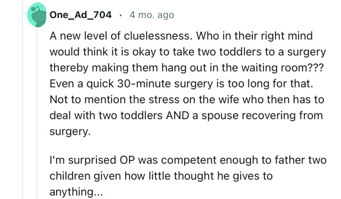 “I'm Surprised OP Was Competent Enough to Father Two Children Given How Little Thought He Gives to Anything.”