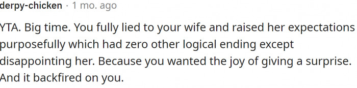 OP wanted the joy of giving a surprise, and it backfired on him.