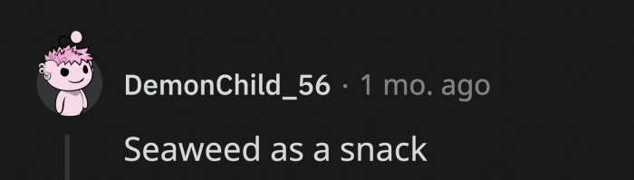 20. It’s crunchy, salty, and flavorful; it definitely can pass as a snack.