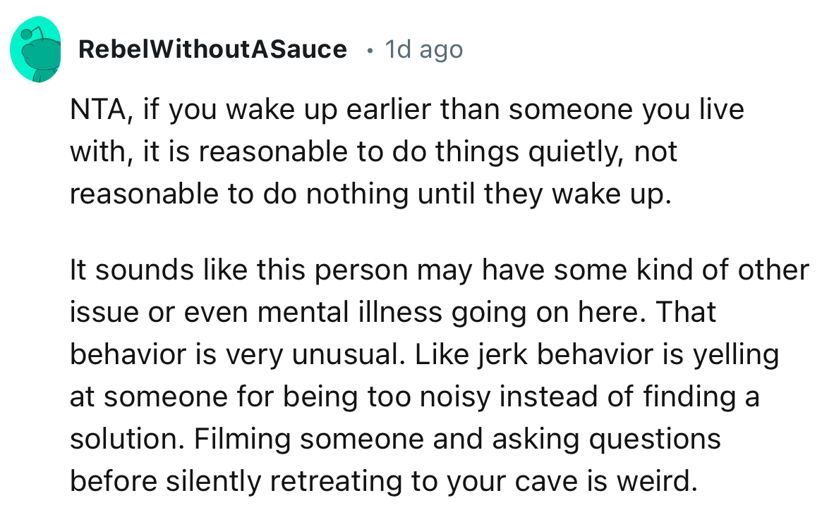 “It sounds like this person may have some kind of other issue or even mental illness going on here. That behavior is very unusual.”