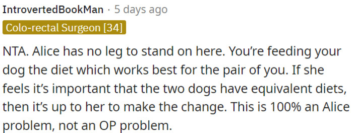 If she wants both dogs to have the same diet, it's her responsibility to make the adjustment.