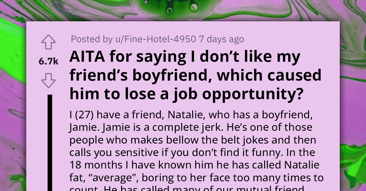 Redditor Criticizes Friend's BF To Roommate In HR, Blamed For Costing Him A Job Opportunity