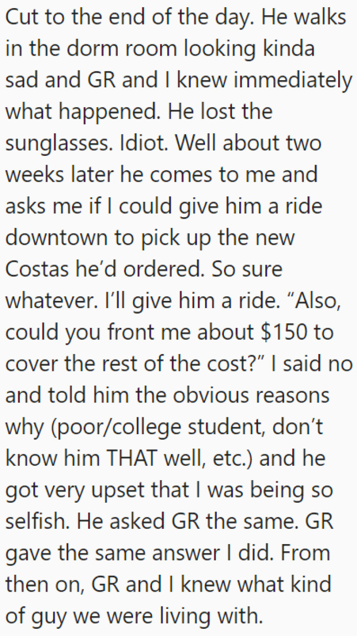 The guy lost his sunglasses. Now, he wants money from the OP and the other roommate so he can replace them.