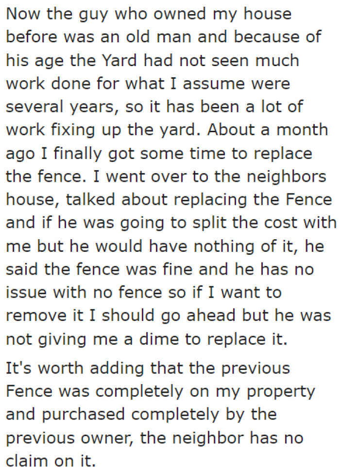 The OP asked the neighbor if they could share the cost of the fence. The guy refused.