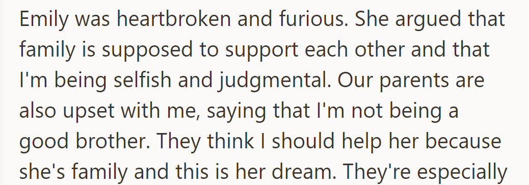 Emily was heartbroken and furious, accusing him of selfishness. Parents agree, saying he should support her dream.