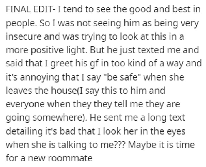 The roommate was bothered by pretty much everything OP did