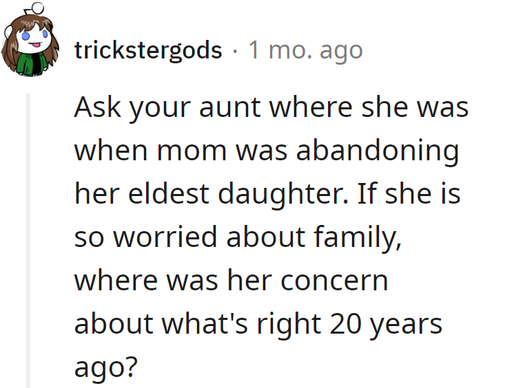Ask Auntie where she parked her moral compass when Mom needed it most. Family values, right?