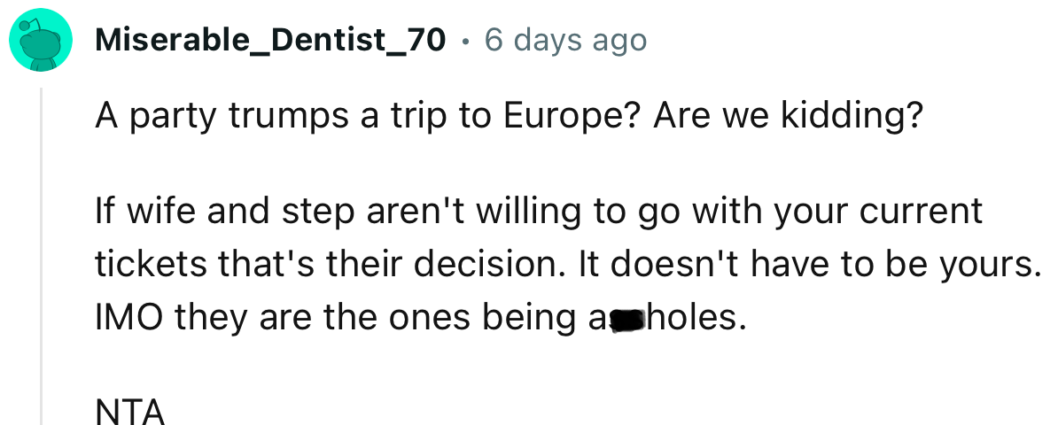 “If Your Wife and Stepdaughter Aren't Willing to Go with Your Current Tickets, That's Their Decision.”
