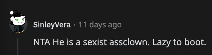 Tim is obviously an overachiever. Being lazy is not enough; he had to be misogynistic as well. He's excellent at both.