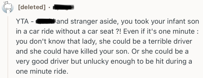 “Even if it's one minute : you don't know that lady, she could be a terrible driver and she could have killed your son.”