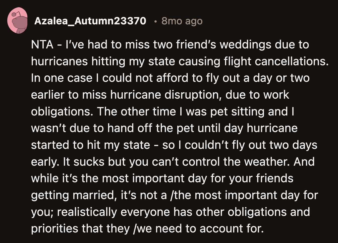 OP is an adult with responsibilities first, and a friend/wedding guest second.