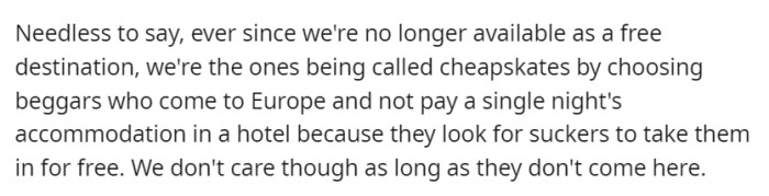 Having ceased free accommodations, they're now branded as cheapskates by those seeking unpaid stays, but their priority is a guest-free home.