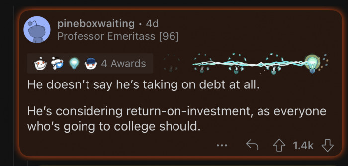 OP is considering a return on investment.