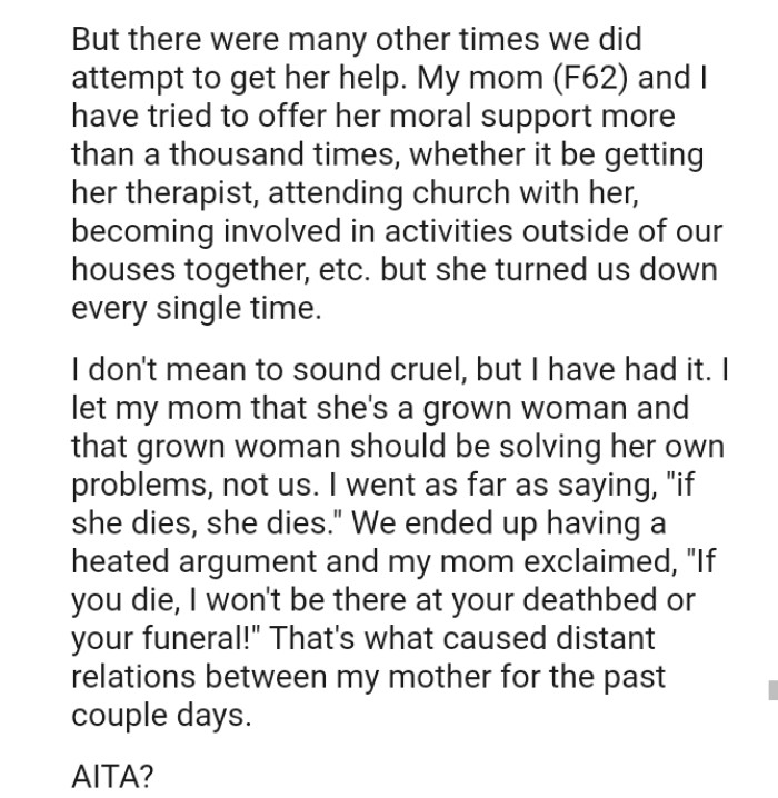 The OP doesn't mean to sound cruel, but she has had it