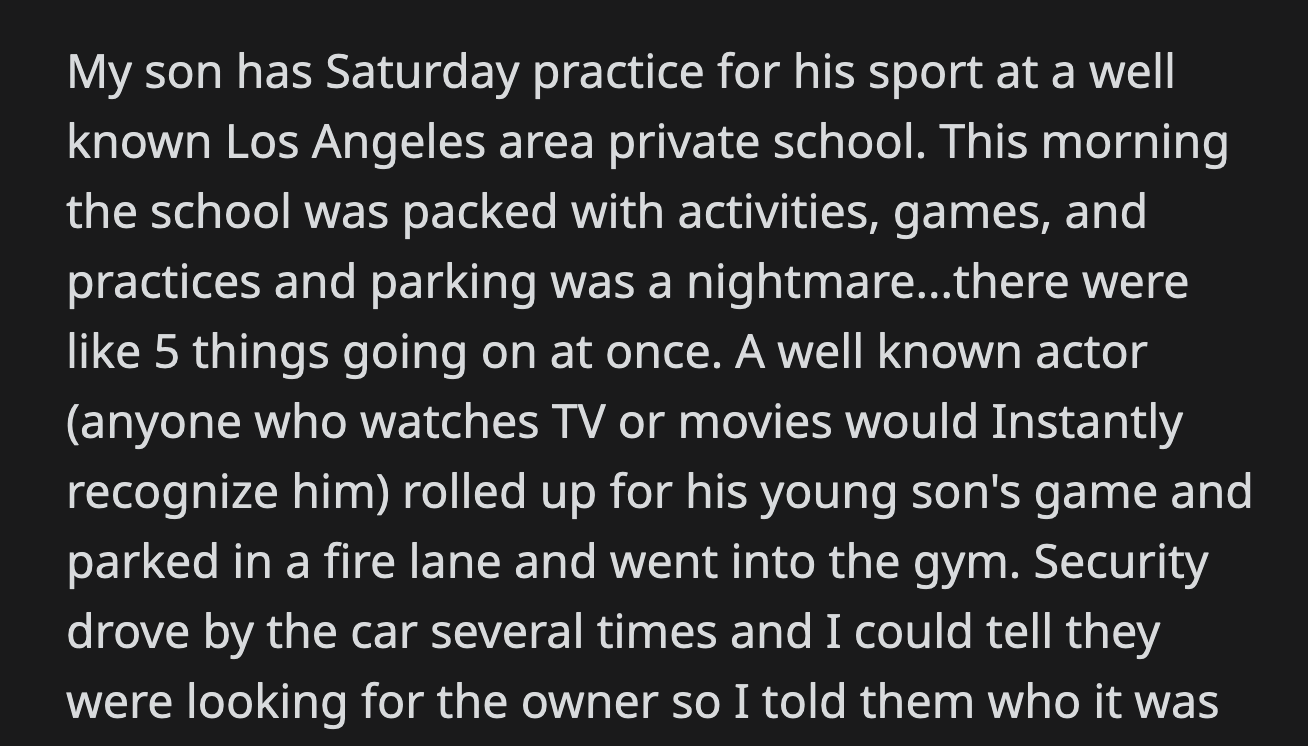 The actor turned around while muttering unintelligible things, probably about OP and parking spaces, under his breath.