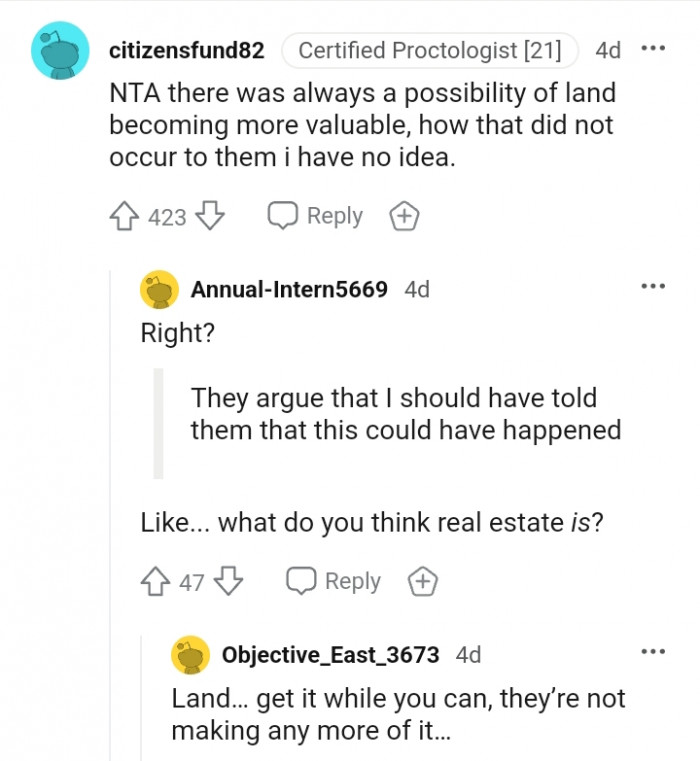 There's always a possibility of land becoming more valuable