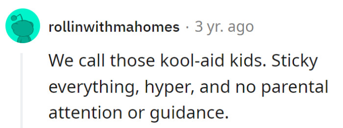 Kool-Aid kids: the living embodiment of sweet chaos! Sticky, energetic, and in need of a splash of parental guidance... or a wet wipe.