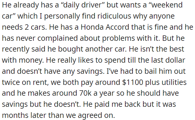 He already owns one car, but he's not prudent, often spending all his income without saving.