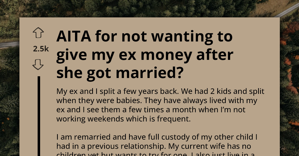 Jelous Man Considers Stopping Child Support Payments Because He Needs To Save For "New" Kids