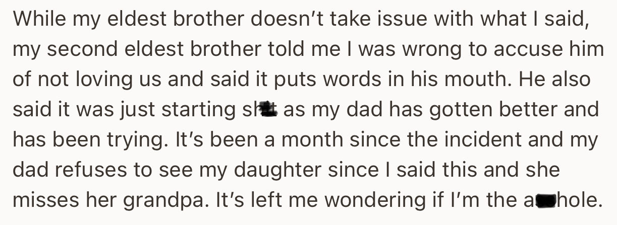 OP's second brother isn’t happy about the fallout and is fully on their dad’s side. Worst of all, Grandpa has gone no-contact ever since.