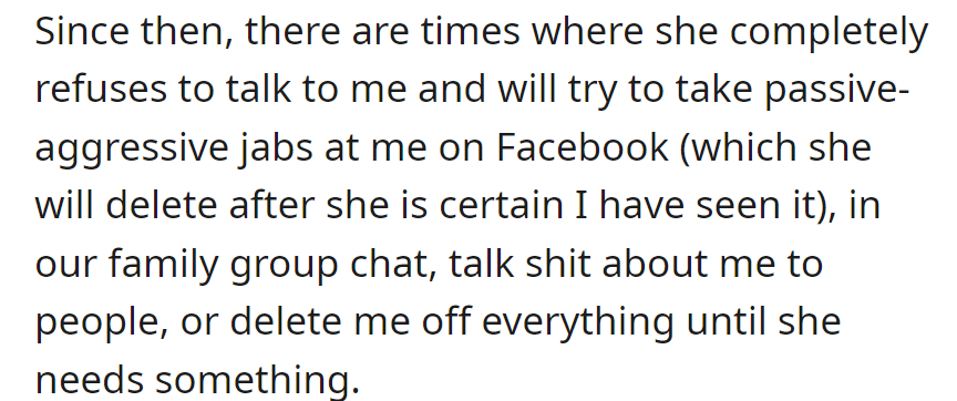 Sister intermittently cuts contact, resorts to passive-aggressive behavior, and reconnects when she needs something.