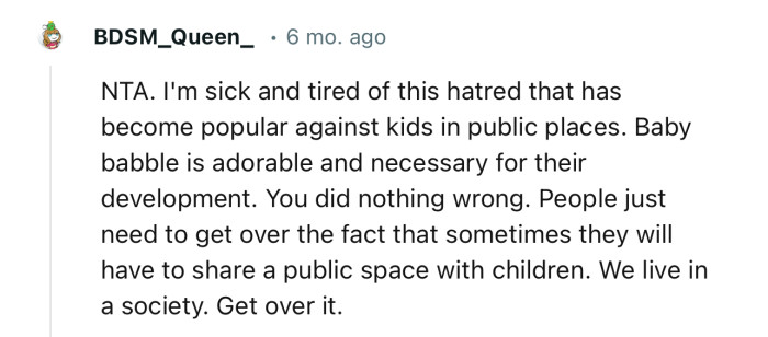 “People just need to get over the fact that sometimes they will have to share a public space with children.”
