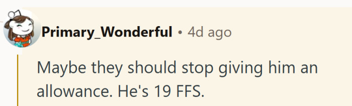 At 19, maybe the real lesson isn’t about money at all, but about cutting the cord.