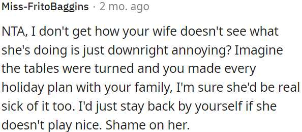OP's wife's behavior is annoying.