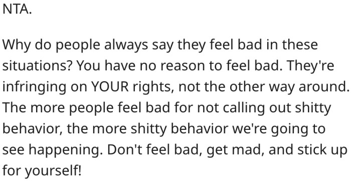 6. She shouldn't feel bad for standing up for her rights.