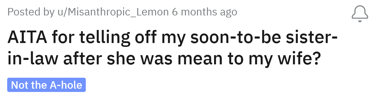 The Redditor asked if he's an a**hole for telling off his soon-to-be SIL for being mean to his wife.