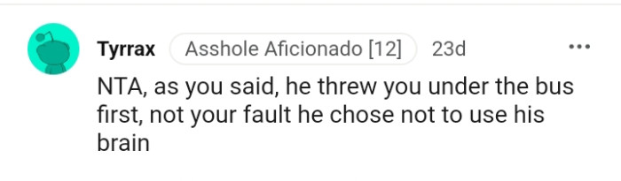 The OP's brother clearly chose not to use his brain