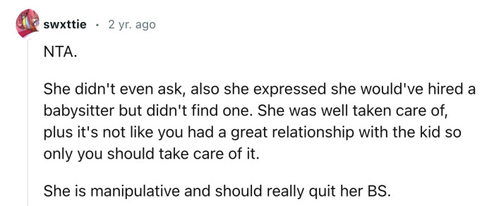 “She is manipulative and should really quit her BS.”