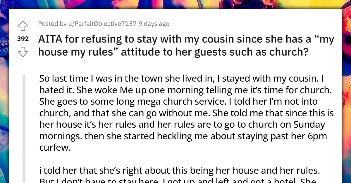 Mad Cousin Calls OP 'Ungrateful' For Disobeying Her House Rules And Deciding To Get A Hotel Room
