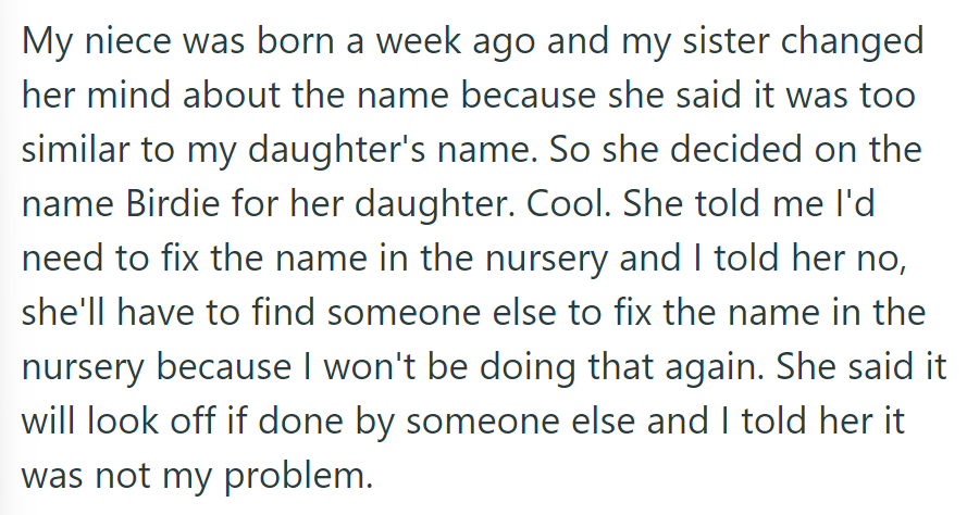 His sister changed her newborn's name to Birdie. When asked to fix the nursery name, he refused, citing that he wouldn't do it again.