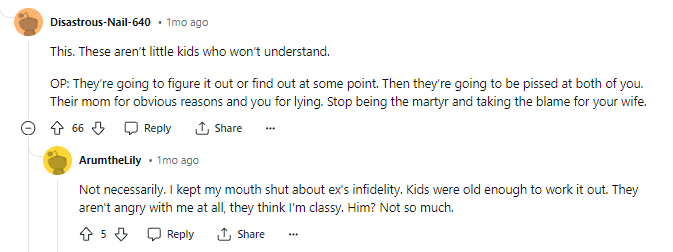 16. I mean, the way he is handling it is terrible. He has made himself look like an asshole, and all because he can’t deal with what she did. There are a lot of stories lately about men who are scared to do anything but cower to their wives’ cheating. Self-respect is a dying thing, I guess.
