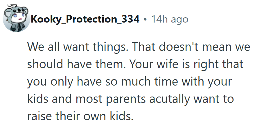 Translation: dreams are nice, but parenting’s a full-time job, not a boarding pass.